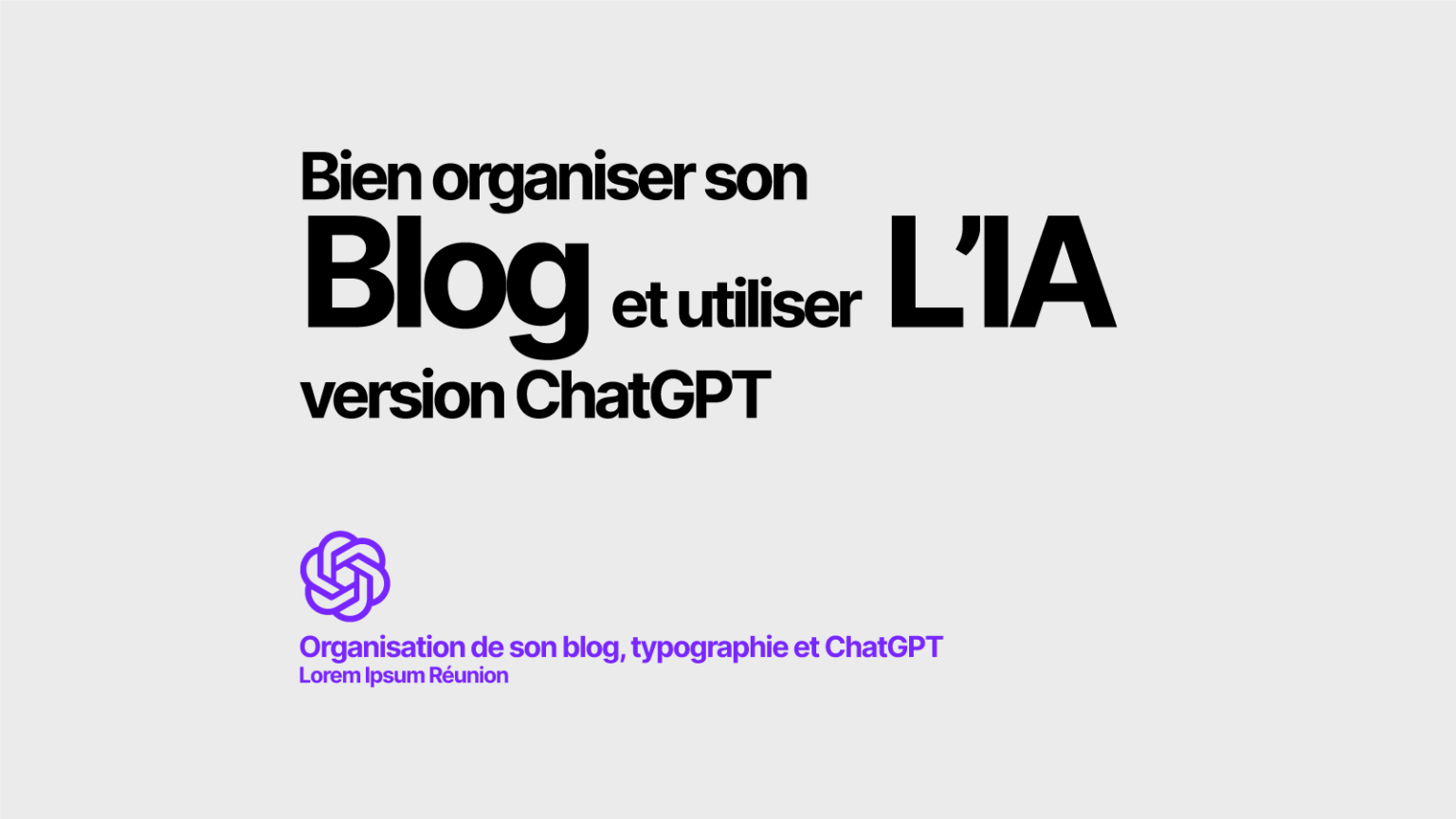 Comment bien rédiger son blog et utiliser correctement l’IA? (ChatGPT)