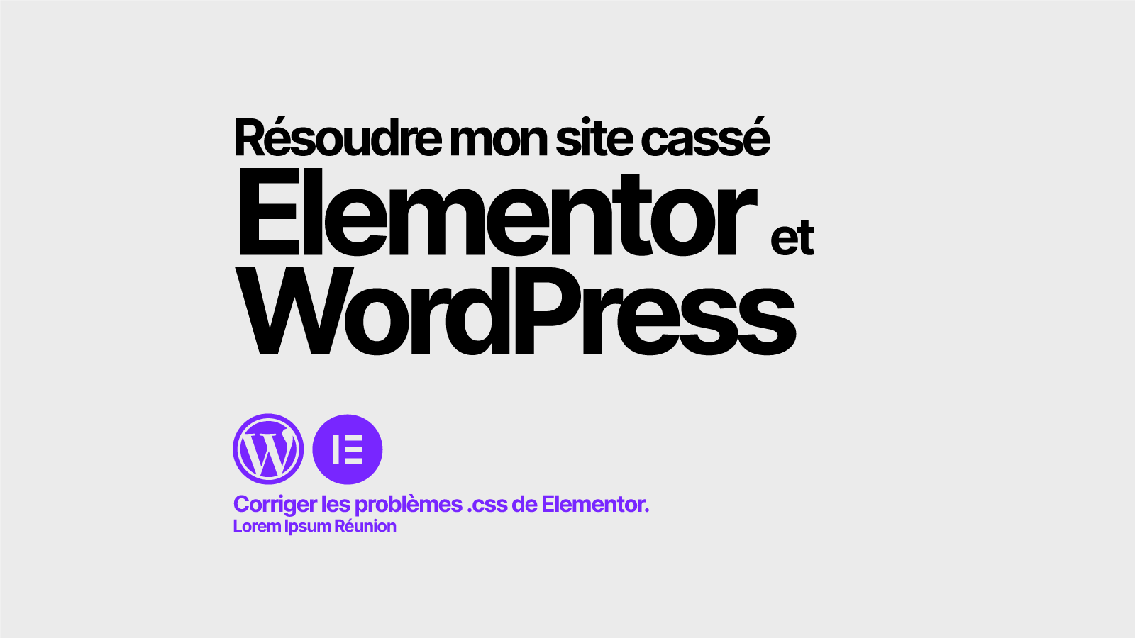Wordpress et Elementor est souvent cassé, comment le réparer pour de bon?